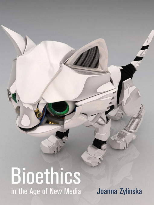 Title details for Bioethics in the Age of New Media by Joanna Zylinska - Available